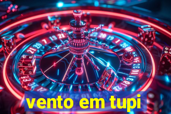 vento em tupi